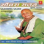 Sanwra Sajan - Baba Rasika Pagal Song Download
